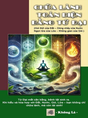 cover image of CHỮA LÀNH TOÀN DIỆN BẰNG TỨ ĐẠI